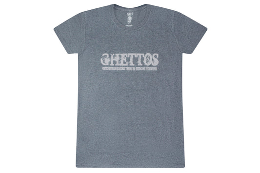 G.H.E.T.T.O.S. ACROSS 2 WOMEN T-SHIRT